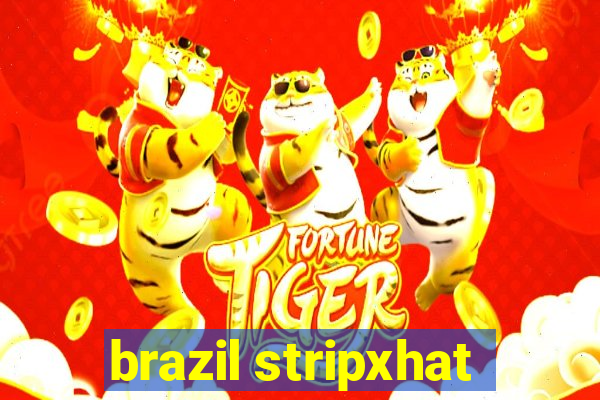 brazil stripxhat